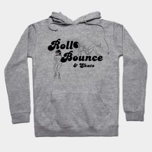 ROLL, BOUNCE & SKATE Hoodie